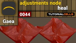 0044. adjustment node ( heal node ) in Gaea