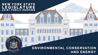 Joint Legislative Hearing on 2025 Exec. Budget Proposal: Environmental Conservation/Energy-01/28/25