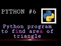 Python Program to find area of triangle.
