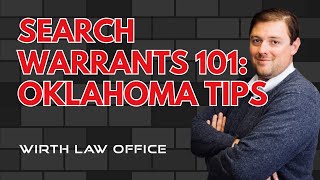 Search Warrants 101 Oklahoma Tips
