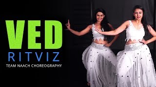 Ritviz - Ved | Dance Cover | Team Naach Choreography