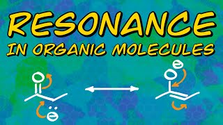 Resonance in Organic Molecules