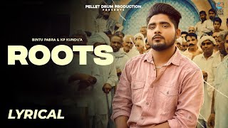 ROOTS - Bintu Pabra & KP Kundu | Lyrical  Pellet Drum Productions