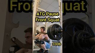 330lb ATG Pause Front Squat (170lb BW)