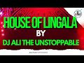HOUSE OF LINGALA BEST MIX BY DJ ALI THE UNSTOPPABLE