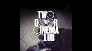 Two Door Cinema Club - What You Know (Skrillex Remix)