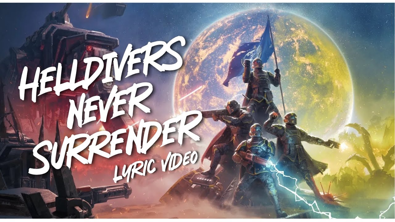 Helldivers Never Surrender Lyric Video Youtube
