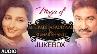 Magic of "Anuradha Paudwal & Kumar Sanu" Superhit Bollywood Songs | Non-Stop Hits | Jukebox
