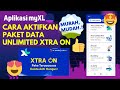 Cara Mengaktifkan Paket Unlimited Xl di myXl Terbaru