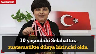 10 yaşındaki Selahattin, matematikte dünya birincisi oldu