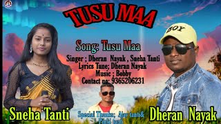 Tusu Maa || Tusu Song 2020 || Dhiren Nayak || Sneha Tanti || Adivashi Tusu Song