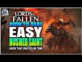 HOW TO BEAT The Hushed Saint BOSS EASY GUIDE | LORDS OF THE FALLEN