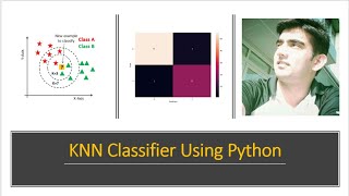 27. K Nearest Neighbors (KNN) Classifier Using Python | Model Accuracy 95% | Confusion Matrix