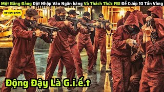 Một Băng Đảng Đột Nhập Vào Ngân hàng Và Thách Thức FBI Để Cướp 10 Tấn Vàng|| review phim