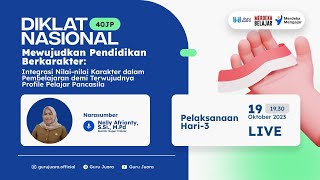 Hari Ke 3 : Diklat Integrasi Nilai-nilai Karakter dalam Pembelajaran demi Terwujudnya P5