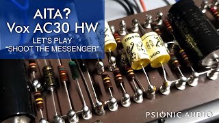 AITA? Vox AC30 HW | Let's Play 