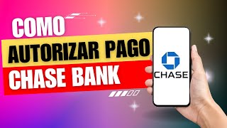 Cómo Autorizar Un Pago En Chase Bank