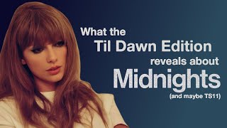 Download What the Til Dawn Edition reveals about Midnights (and maybe TS11) mp3