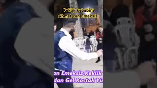 Keklik kebabını  yiyen doymasın  ahmet can Emeksiz