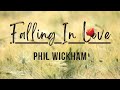 Falling In Love (Lyrics) - Phil Wickham - I'm Falling In Love Phil Wickham Lyrics