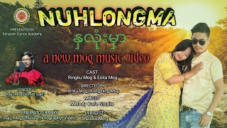 Nuhlongma || New Mog/Marma Music Video || Cast-Ringku \u0026 Esita || Sangrain Dance Academy.