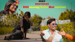 Dil Mang Raha Hai Mohlat  Official Music Video  SRRP BROTHERS Crush Love Story   Dekha Hai