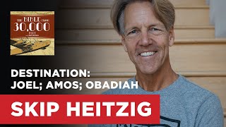Destination: Joel; Amos; Obadiah | Skip Heitzig