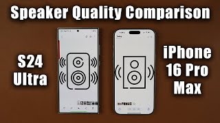 iPhone 16 Pro Max vs Samsung Galaxy S24 Ultra - Speaker Quality Comparison