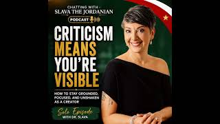 Criticism Means You’re Visible: A Solo Reflection with Dr. Slava