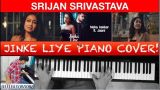 Jinke Liye | Neha Kakkar | Piano Tutorial | B Praak | Jaani | Piano Cover | Srijan Srivastava |
