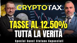 Cryptotax! Tasse cripto attività al 12.50% Tutta la Verità - Special Guest Stefano Capaccioli