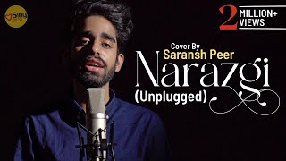 Narazgi - Unplugged cover by @Saranshpeerofficial | Sing Dil Se | Latest Punjabi Songs 2018