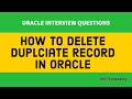 Oracle SQL Interview Questions : Delete duplicate records in Oracle