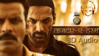 Tajdar E Haram 3D Audio | Satyameva Jayate | John Abraham | Manoj Bajpayee | Sajid Wajid