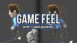 Improving Game Feel with LateUpdate Animation