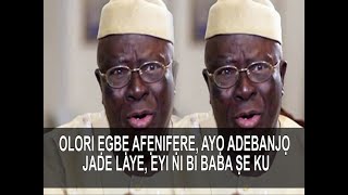 ERIN WO, BABA ADEBANJỌ JADE LAYE LẸNI ỌDUN MẸRINDINLỌGỌRUN-UN