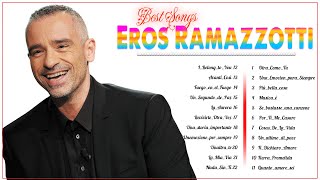 Le più Belle Canzoni di Eros Ramazzotti 🎵 Eros Ramazzotti Migliori Successi 🎵 Eros Ramazzotti