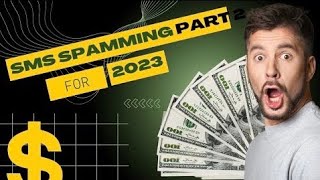 COMPLETE SMS SPAMMING TUTORIAL COMPLETE TUTORIAL 20222023