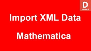 Mathematica Import XML Data