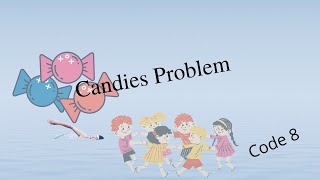Candies Problem || Code Signal || Problem 8