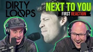 FIRST TIME HEARING Dirty Loops - Next To You | REACTION