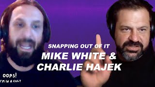 Oops! I'm Snapping Out of It | Interview with Charlie Hajek and Mike White