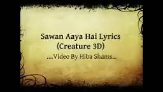 sawan aaya hai lyrics full song HD | created 3D | queen star | haleemasumieya |