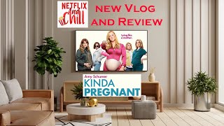 Kinda Pregnant 2025 Netflix \u0026 Chill Vlog and Review (Amy Schumer, Jillian Bell, Damon Wayans Jr.)