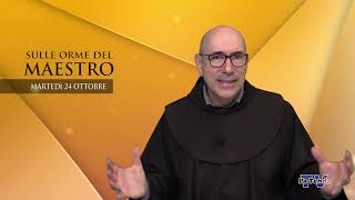 Sulle orme del Maestro - Martedì 24 ottobre 2023