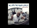 WC and the Maad Circle - A Crazy Break Pt. 2