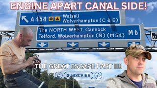 Engine Taken Apart Canal Side | The Great Escape E31. Part IIII