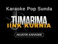 TUMARIMA - IINK KURNIA ( Karaoke Akustik)