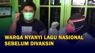 Warga Diminta Nyanyi Lagu Nasional Sebelum Divaksin Covid-19