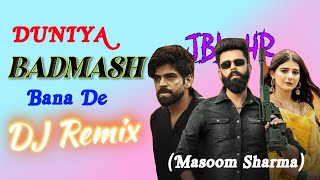 Duniya Badmash Bana De 😈 | Masoom Sharma | DJ Remix | Haryanvi Song